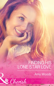 бесплатно читать книгу Finding His Lone Star Love автора Amy Woods