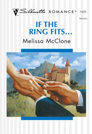 бесплатно читать книгу If The Ring Fits... автора Melissa McClone