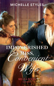 бесплатно читать книгу Impoverished Miss, Convenient Wife автора Michelle Styles