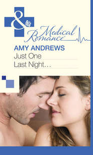 бесплатно читать книгу Just One Last Night... автора Amy Andrews