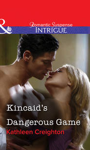 бесплатно читать книгу Kincaid's Dangerous Game автора Kathleen Creighton
