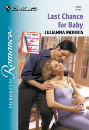 бесплатно читать книгу Last Chance For Baby автора Julianna Morris