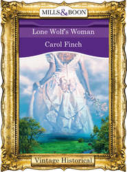 бесплатно читать книгу Lone Wolf's Woman автора Carol Finch