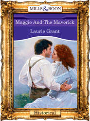 бесплатно читать книгу Maggie And The Maverick автора Laurie Grant