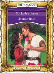 бесплатно читать книгу My Lady's Favor автора Джоанна Рок