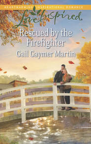 бесплатно читать книгу Rescued by the Firefighter автора Gail Martin