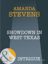 бесплатно читать книгу Showdown in West Texas автора Amanda Stevens