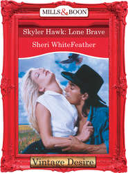 бесплатно читать книгу Skyler Hawk: Lone Brave автора Sheri WhiteFeather