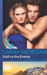 бесплатно читать книгу Sold to the Enemy автора Sarah Morgan