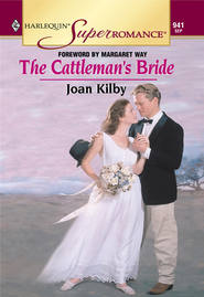 бесплатно читать книгу The Cattleman's Bride автора Joan Kilby