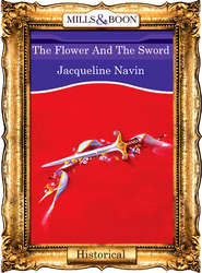 бесплатно читать книгу The Flower And The Sword автора Jacqueline Navin