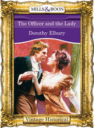 бесплатно читать книгу The Officer and the Lady автора Dorothy Elbury