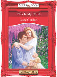 бесплатно читать книгу This Is My Child автора Lucy Gordon