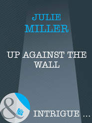 бесплатно читать книгу Up Against the Wall автора Julie Miller