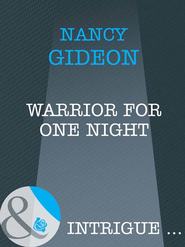 бесплатно читать книгу Warrior For One Night автора Nancy Gideon