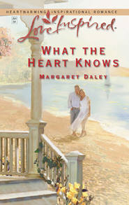 бесплатно читать книгу What the Heart Knows автора Margaret Daley