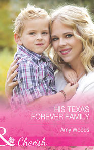 бесплатно читать книгу His Texas Forever Family автора Amy Woods