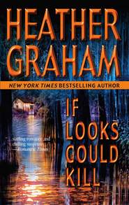 бесплатно читать книгу If Looks Could Kill автора Heather Graham Pozzessere