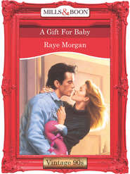 бесплатно читать книгу A Gift For Baby автора Raye Morgan