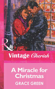бесплатно читать книгу A Miracle For Christmas автора Grace Green