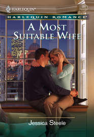 бесплатно читать книгу A Most Suitable Wife автора Jessica Steele