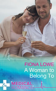 бесплатно читать книгу A Woman To Belong To автора Fiona Lowe