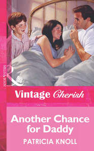 бесплатно читать книгу Another Chance for Daddy автора Patricia Knoll