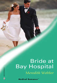 бесплатно читать книгу Bride at Bay Hospital автора Meredith Webber