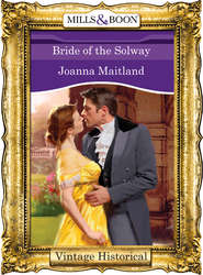бесплатно читать книгу Bride of the Solway автора Joanna Maitland
