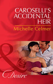 бесплатно читать книгу Caroselli's Accidental Heir автора Michelle Celmer