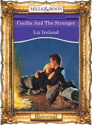 бесплатно читать книгу Cecilia And The Stranger автора Liz Ireland