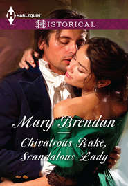 бесплатно читать книгу Chivalrous Rake, Scandalous Lady автора Mary Brendan