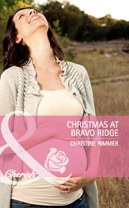 бесплатно читать книгу Christmas at Bravo Ridge автора Christine Rimmer