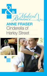 бесплатно читать книгу Cinderella of Harley Street автора Anne Fraser
