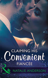 бесплатно читать книгу Claiming His Convenient Fiancée автора Natalie Anderson