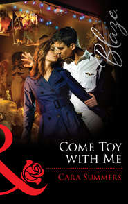 бесплатно читать книгу Come Toy with Me автора Cara Summers