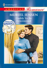 бесплатно читать книгу Daddy To Be Determined автора Muriel Jensen