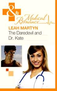 бесплатно читать книгу Daredevil and Dr Kate автора Leah Martyn