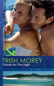 бесплатно читать книгу Fiancée for One Night автора Trish Morey