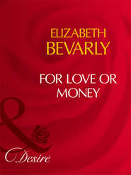 бесплатно читать книгу For Love Or Money автора Elizabeth Bevarly