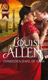 бесплатно читать книгу Forbidden Jewel of India автора Louise Allen