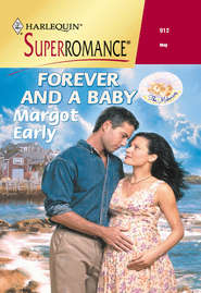 бесплатно читать книгу Forever And A Baby автора Margot Early