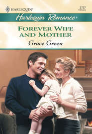 бесплатно читать книгу Forever Wife And Mother автора Grace Green