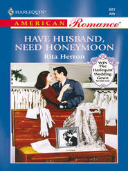 бесплатно читать книгу Have Husband, Need Honeymoon автора Rita Herron