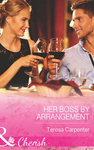 бесплатно читать книгу Her Boss by Arrangement автора Teresa Carpenter