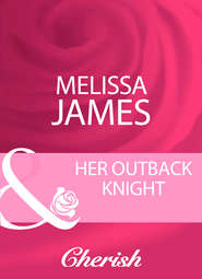 бесплатно читать книгу Her Outback Knight автора Melissa James