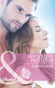 бесплатно читать книгу Her Soldier Protector автора Soraya Lane