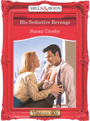 бесплатно читать книгу His Seductive Revenge автора Susan Crosby
