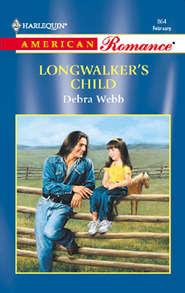 бесплатно читать книгу Longwalker's Child автора Debra Webb