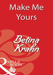 бесплатно читать книгу Make Me Yours автора Betina Krahn